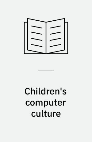 Children's computer culture : three essays on children and computers