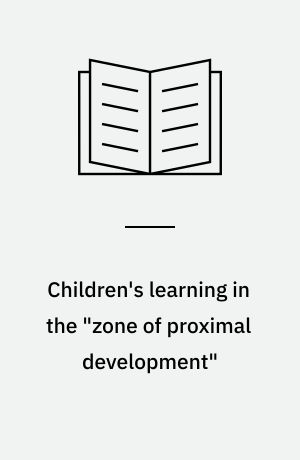 Children's learning in the "zone of proximal development"