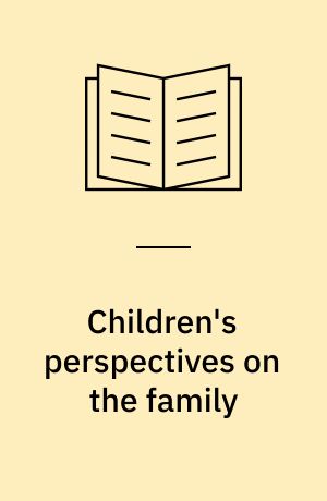 Children's perspectives on the family