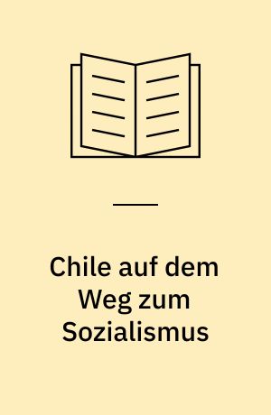 Chile auf dem Weg zum Sozialismus