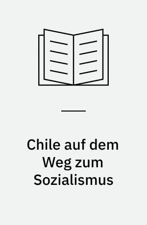 Chile auf dem Weg zum Sozialismus