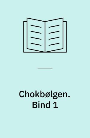 Chokbølgen. Bind 1