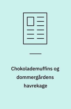 Chokolademuffins og dommergårdens havrekage