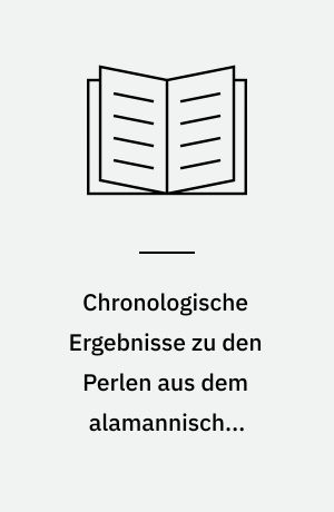 Chronologische Ergebnisse zu den Perlen aus dem alamannischen Gräberfeld von Weingarten, Kr. Ravensburg : eine Datenanalyse