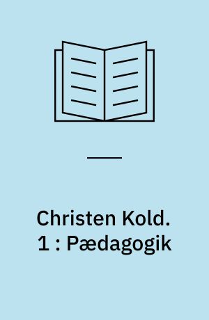 Christen Kold. 1 : Pædagogik