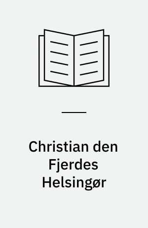 Christian den Fjerdes Helsingør