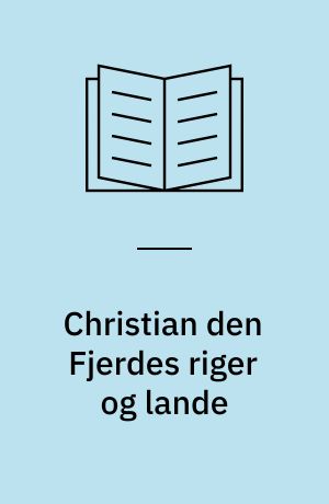 Christian den Fjerdes riger og lande : (1588-1648)