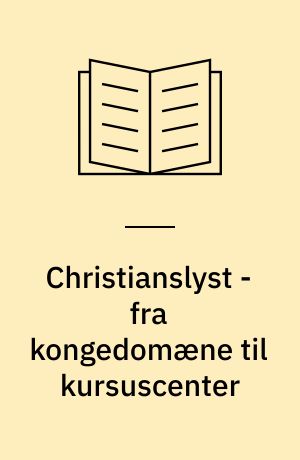 Christianslyst - fra kongedomæne til kursuscenter