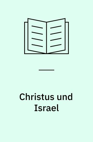 Christus und Israel : Eine Auslegung von Röm 9-11