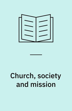 Church, society and mission : twelve Danish contributions to international discussions