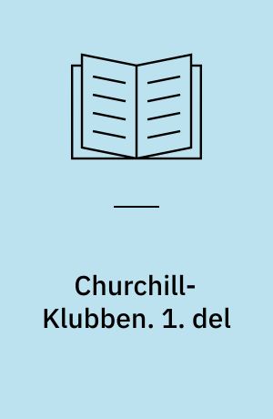 Churchill-Klubben. 1. del