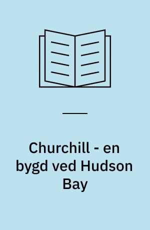 Churchill - en bygd ved Hudson Bay