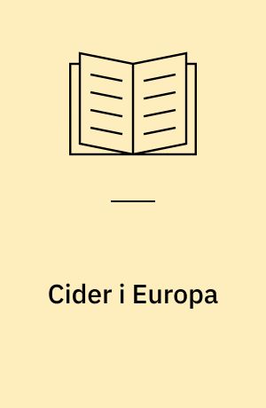 Cider i Europa : landskaber, mennesker, produktion og gastronomi