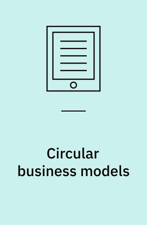 Circular business models : innovation journeys towards a circular economy : dissertation submitted 2018