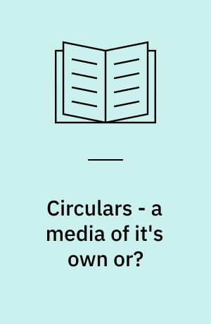 Circulars - a media of it's own or?