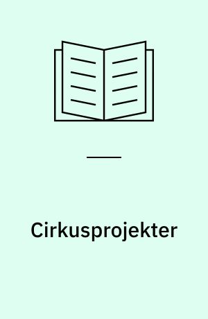 Cirkusprojekter : en støtte i barnets udvikling : evaluering af pilotprojekt på specialskoler i Københavns Kommune, marts og april 2006