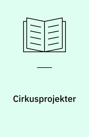 Cirkusprojekter : en støtte i barnets udvikling : evaluering af pilotprojekt på specialskoler i Københavns Kommune, marts og april 2006