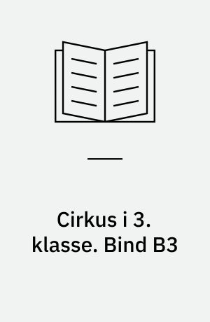 Cirkus i 3. klasse. Bind B3