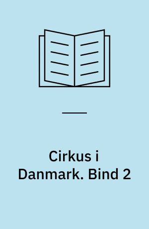 Cirkus i Danmark. Bind 2