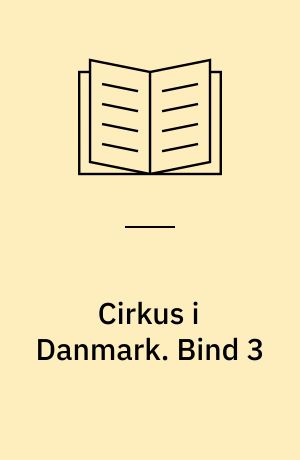 Cirkus i Danmark. Bind 3