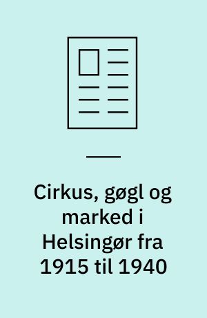 Cirkus, gøgl og marked i Helsingør fra 1915 til 1940