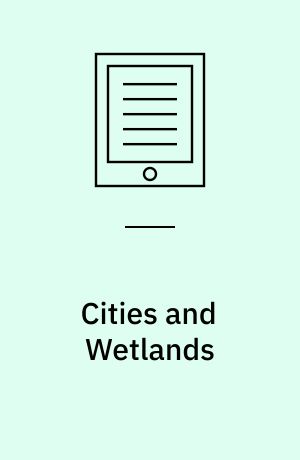 Cities and Wetlands : The Return of the Repressed in Nature and Culture