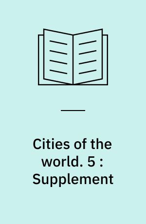 Cities of the world : a compilation of current information on cultural, geographical and political conditions in the countries and cities of six continents, based on the Department of State's "post reports". 5 : Supplement