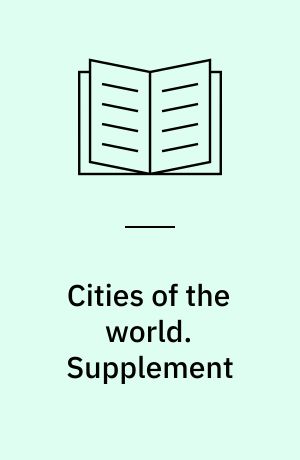 Cities of the world : a compilation of current information on cultural, geographical, and political conditions in the countries and cities of six continents, based on the Department of State's "Post reports". Supplement