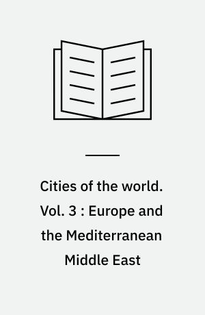 Cities of the world : a compilation of current information on cultural, geographical, and political conditions in the countries and cities of six continents, based on the Department of State's "Post reports". Vol. 3 : Europe and the Mediterranean Middle East