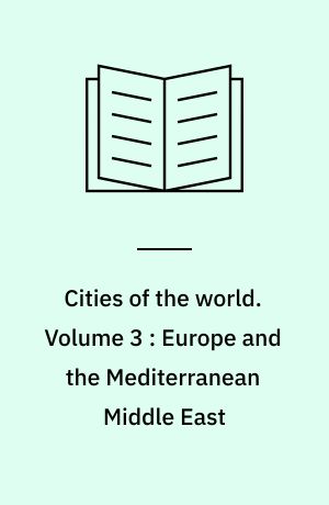 Cities of the world : a compilation of current information on cultural, geographical and political conditions in the countries and cities of six continents, based on the Department of State's "post reports". Volume 3 : Europe and the Mediterranean Middle East