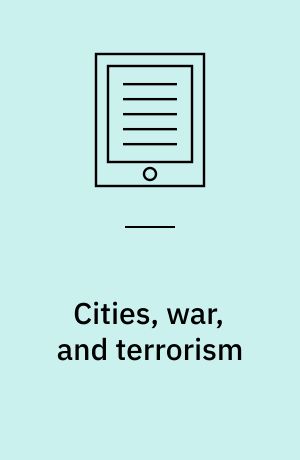 Cities, war, and terrorism : towards an urban geopolitics