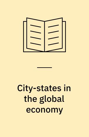 City-states in the global economy : industrial restructuring in Hong Kong and Singapore