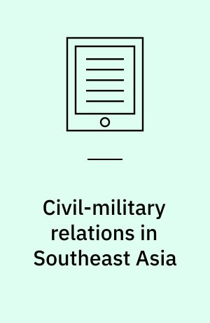 Civil-military relations in Southeast Asia