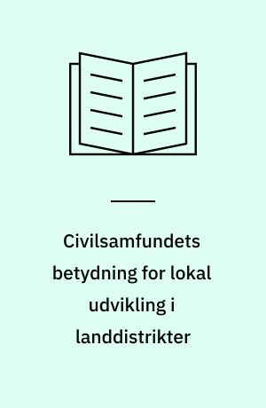 Civilsamfundets betydning for lokal udvikling i landdistrikter