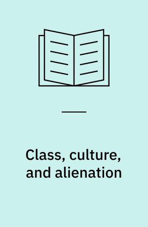 Class, culture, and alienation : A study of farmers and farm workers