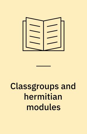 Classgroups and hermitian modules