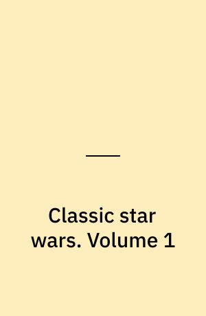 Classic star wars. Volume 1