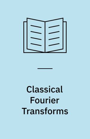 Classical Fourier Transforms