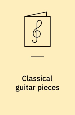 Classical guitar pieces : 24 pieces arranged for solo classical guitar in standard notation