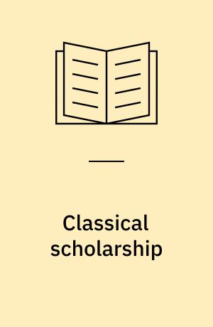 Classical scholarship : a biographical encyclopedia