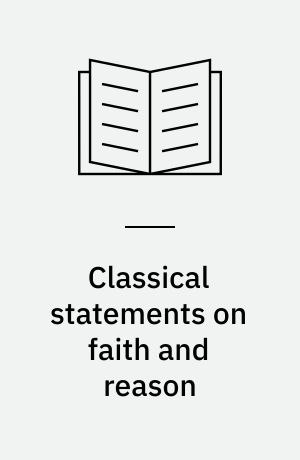 Classical statements on faith and reason