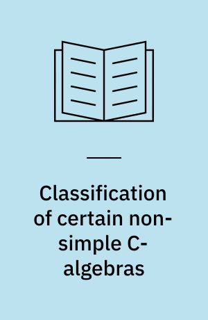 Classification of certain non-simple C-algebras