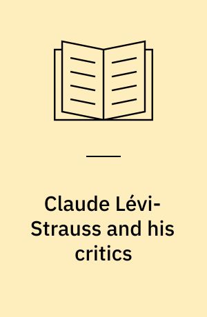 Claude Lévi-Strauss and his critics : an international bibliography of criticism (1950-1976), followed by a bibliography of the writings of Claude Lévi-Strauss