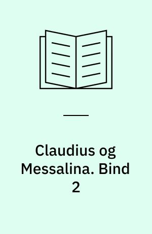 Claudius og Messalina. Bind 2