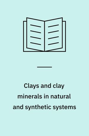 Clays and clay minerals in natural and synthetic systems