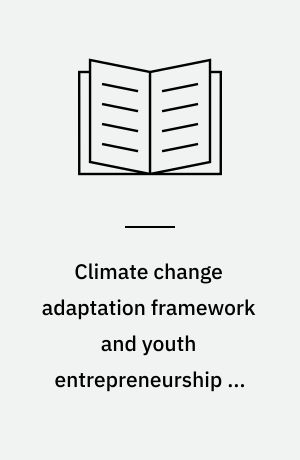 Climate change adaptation framework and youth entrepreneurship in West Africa