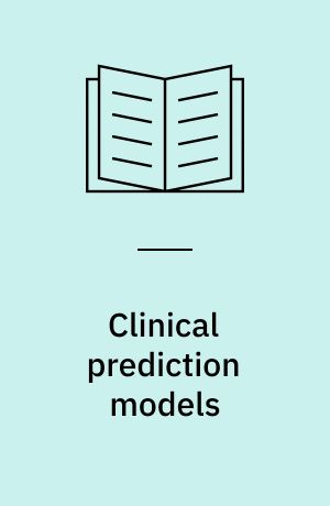 Clinical prediction models : a practical approach to development, validation, and updating