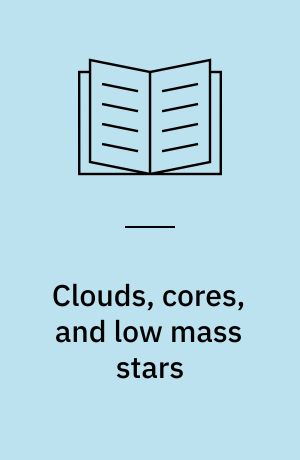 Clouds, cores, and low mass stars : the fourth Haystack Observatory conference, Haystack Observatory, Westford, Massachusetts, 18-20 May, 1994
