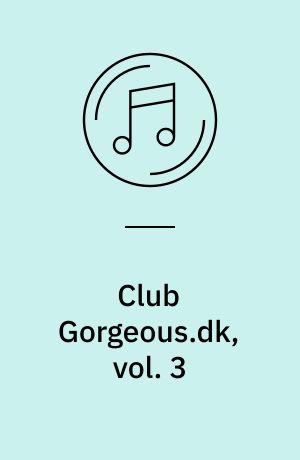 Club Gorgeous.dk, vol. 3 : 1st annual