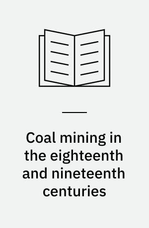 Coal mining in the eighteenth and nineteenth centuries